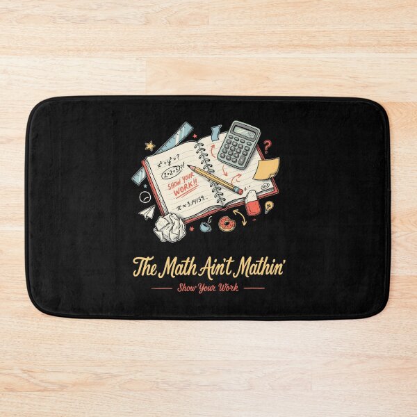 Item preview, The Math Ain't Mathin' Show Your Work designed and sold by Millsoft.