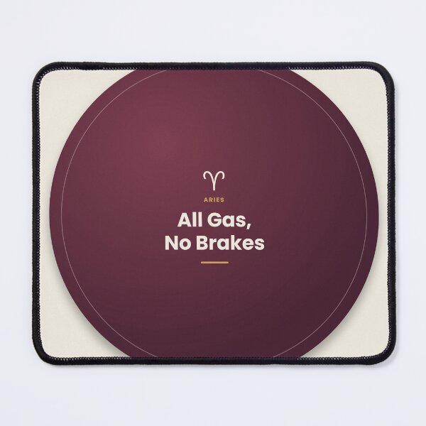 Item preview, Aries zodiac sign saying: All Gas No Brakes designed and sold by elias80.