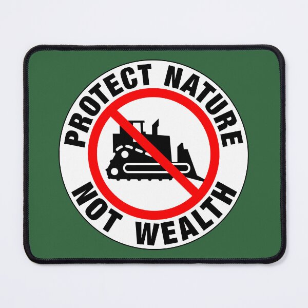 Item preview, PROTECT NATURE NOT WEALTH designed and sold by Paparaw.