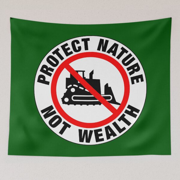 Item preview, PROTECT NATURE NOT WEALTH designed and sold by Paparaw.