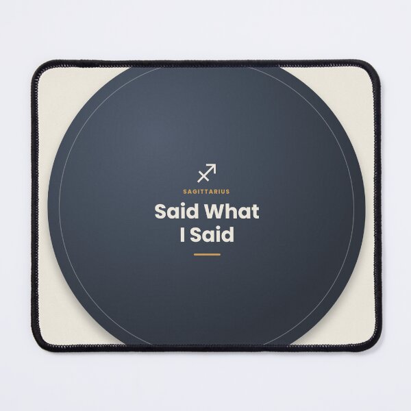 Item preview, Sagittarius Zodiac Quote – Said What I Said designed and sold by elias80.