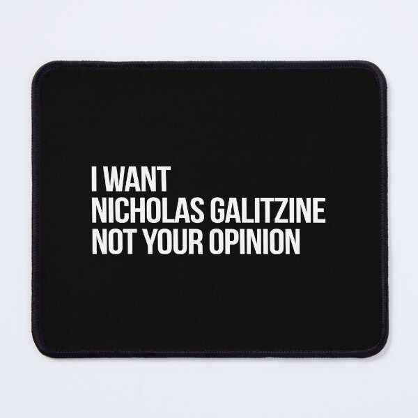 Item preview, I Want Nicholas Galitzine Not Your Opinion designed and sold by brodrick-rowle.
