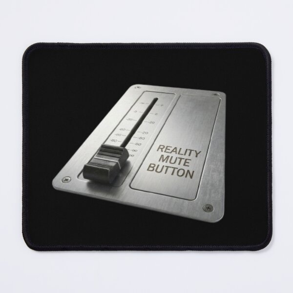 Item preview, Reality Mute Button Funny Sarcastic Quote Art designed and sold by DailySparks.