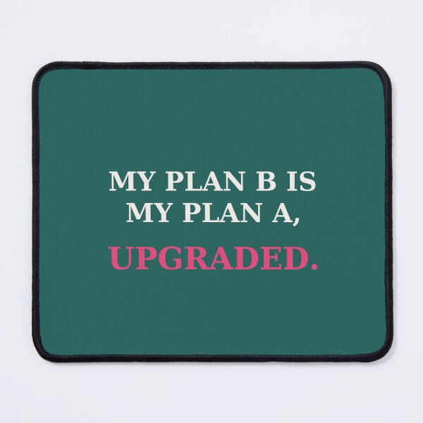 Item preview, My plan B is my plan A upgraded - Ambition quote designed and sold by VYNCERA.