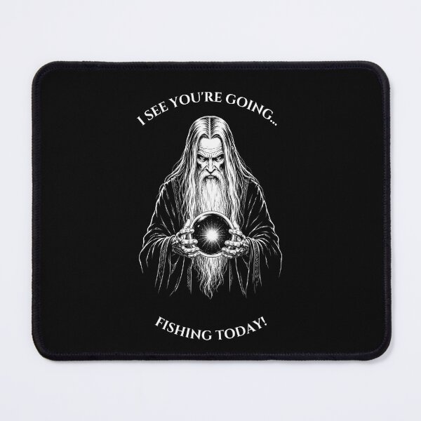 Item preview, I See You Are Going Fishing Today - Funny Fantasy Wizard designed and sold by GeekAnglerStore.