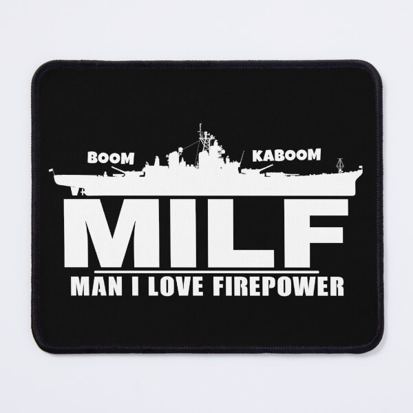 Item preview, USS Missouri Milf Man I love Firepower designed and sold by NicGrayGraphic.