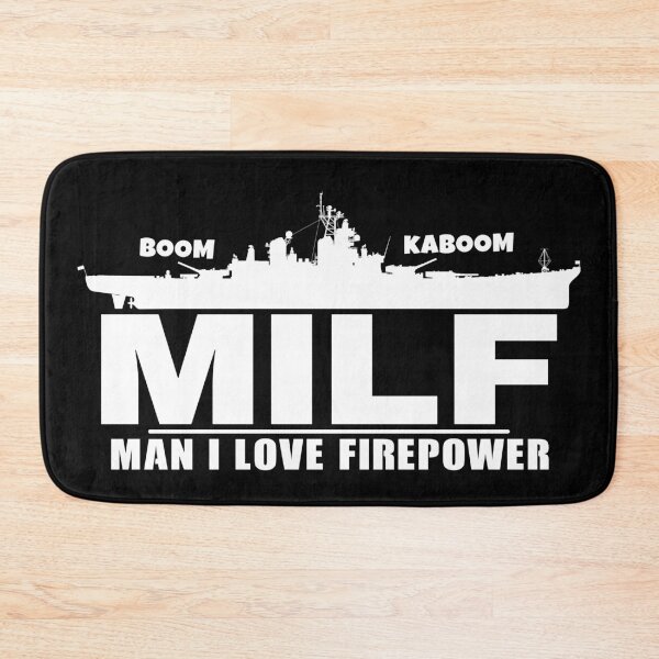 Item preview, USS Missouri Milf Man I love Firepower designed and sold by NicGrayGraphic.
