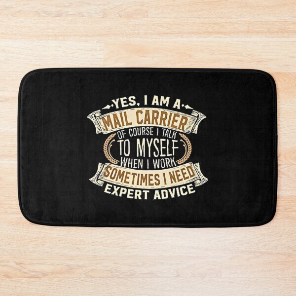 Item preview, Yes I Am A Mail Carrier Of Course I Talk To Myself When I Work Sometimes I Need Expert Advice designed and sold by burdick-franch.