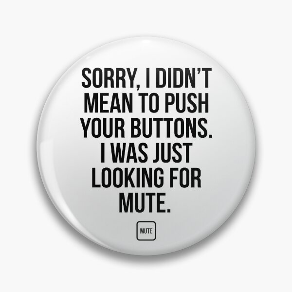 Item preview, I Didn't Mean To Push Your Buttons I Was Looking For Mute designed and sold by ThreadRiotTees.