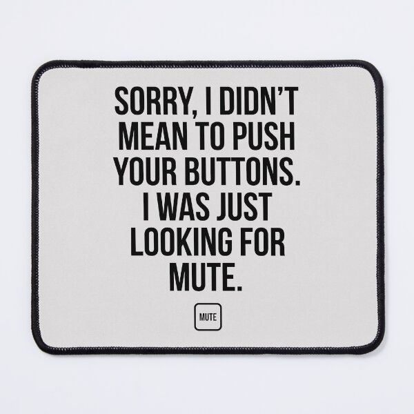 Item preview, I Didn't Mean To Push Your Buttons I Was Looking For Mute designed and sold by ThreadRiotTees.