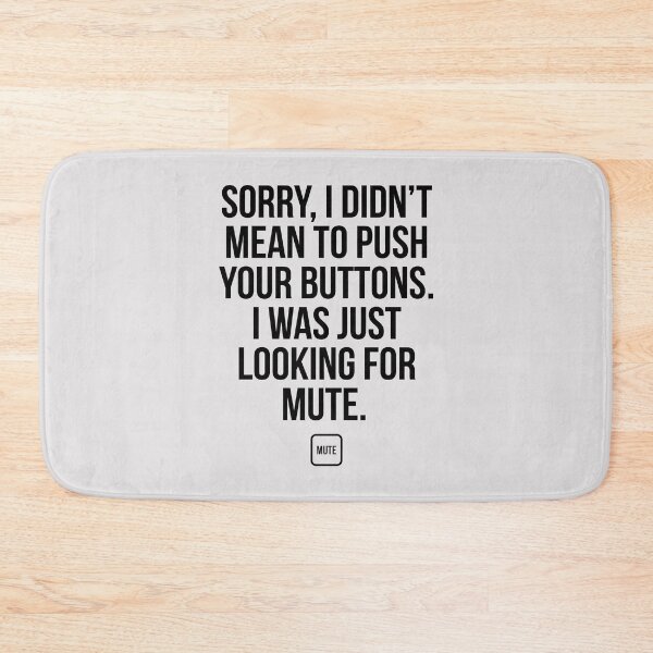 Item preview, I Didn't Mean To Push Your Buttons I Was Looking For Mute designed and sold by ThreadRiotTees.