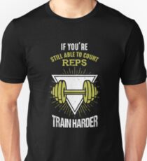 Workout Tshirt- Count reps train harder Gym t shirt Unisex T-Shirt