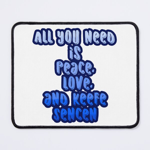 Item preview, All You Need Is Peace Love And Keefe Sencen designed and sold by ZedStoreDesigns.