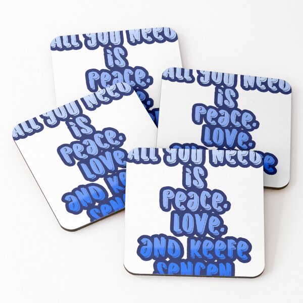 Item preview, All You Need Is Peace Love And Keefe Sencen designed and sold by ZedStoreDesigns.