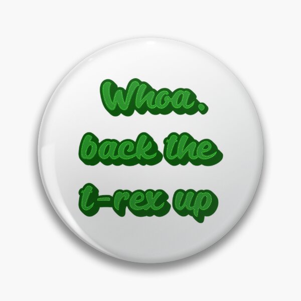 Item preview, Back The T-Rex Up Kotlc Quote designed and sold by ZedStoreDesigns.
