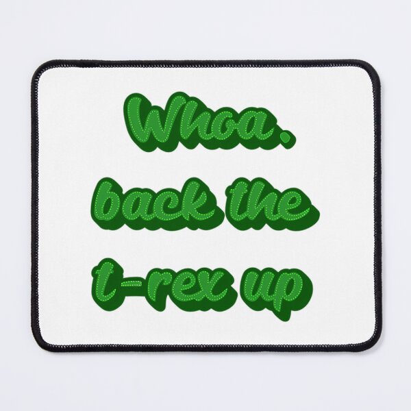 Item preview, Back The T-Rex Up Kotlc Quote designed and sold by ZedStoreDesigns.