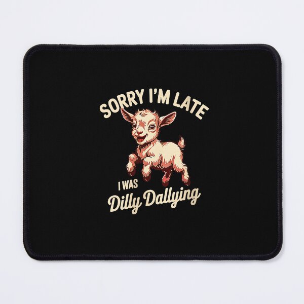 Item preview, Sorry I'm Late I Was Dilly Dallying | Funny Sheep Design designed and sold by Rahamkshop.