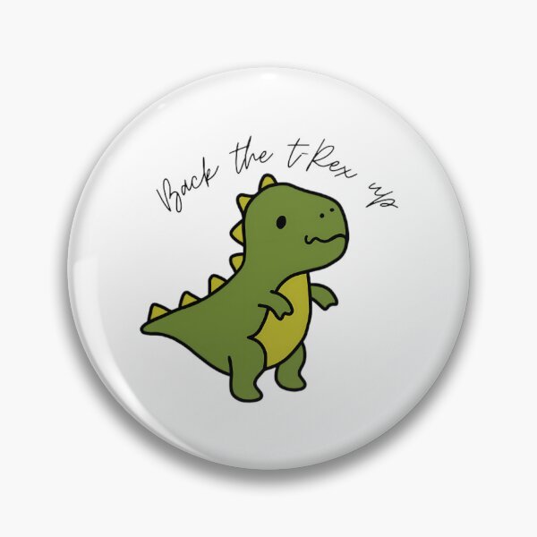 Item preview, Back The T-Rex Up designed and sold by ZedStoreDesigns.