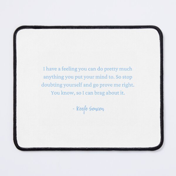 Item preview, Keefe Sencen Quote designed and sold by ZedStoreDesigns.