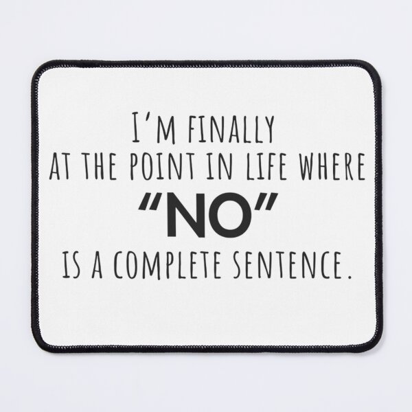Item preview, I’m Finally at the Point in Life Where “No” Is a Complete Sentence | Funny Introvert Quote designed and sold by Softbear Atelier.