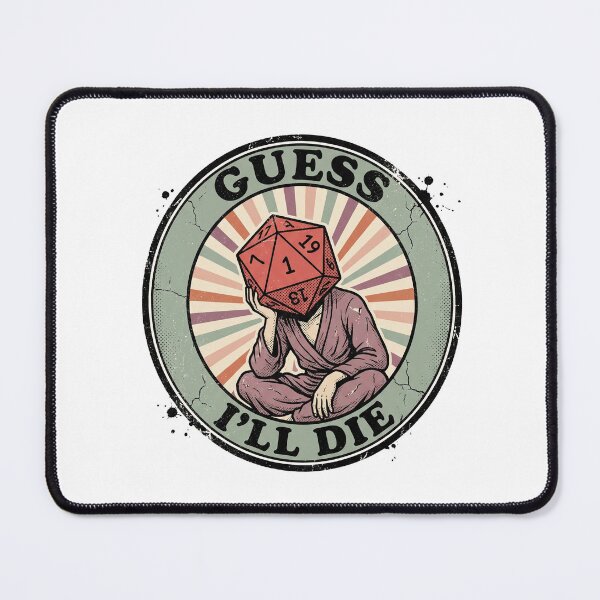 Item preview, Guess I'll die - Funny DnD T-Shirt designed and sold by LoFizzy.