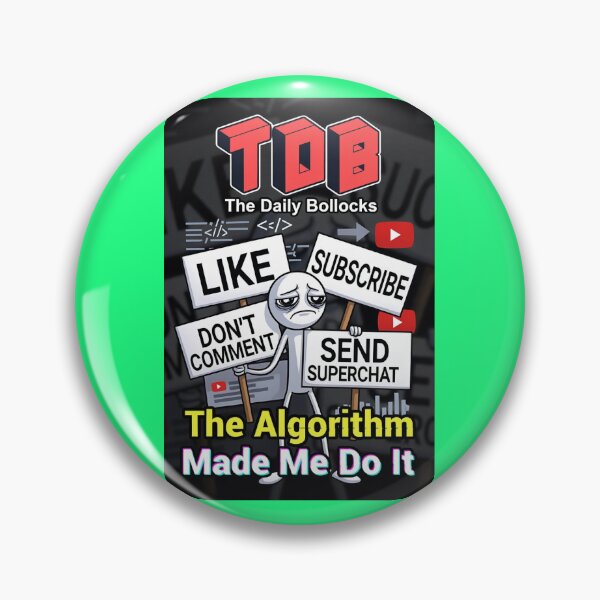 Item preview, The Algorithm Made Me Do It - TDB The Daily Bollocks Creator Satire designed and sold by TDB.