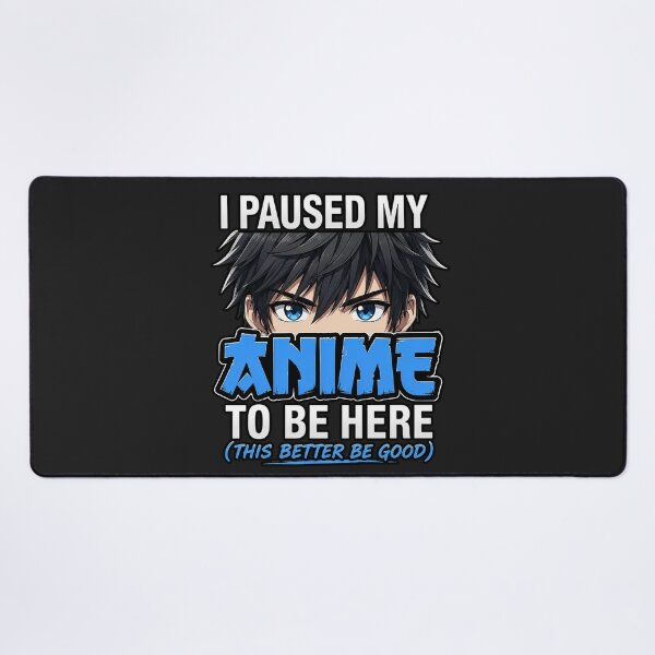 Item preview, "I Paused My Anime to Be Here designed and sold by INKRebelGraphic.