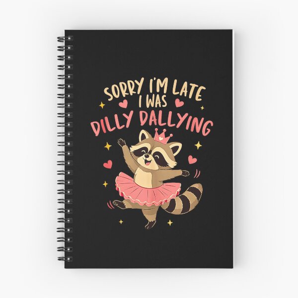 Item preview, Sorry Im Late I was Dilly Dallying Funny Raccoon Design  designed and sold by Rahamkshop.