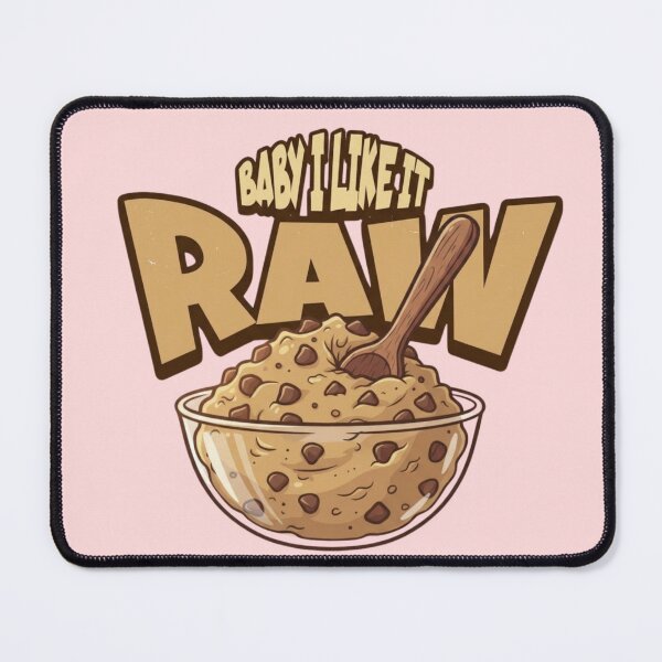 Item preview, Baby I Like It Raw Cookie Dough Dessert Graphic designed and sold by RahniNM.