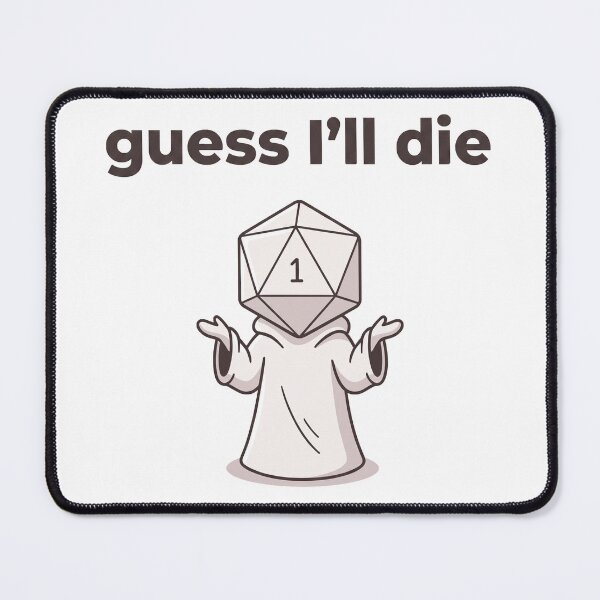Item preview, Guess I'll die - Funny DnD T-Shirt designed and sold by LoFizzy.