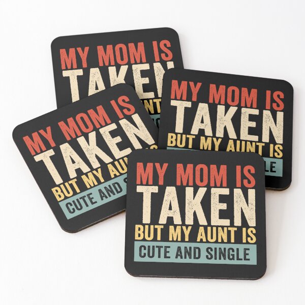 Item preview, My Mom Is Taken But My Aunt Is Cute and Single Funny Aunt Niece Nephew Family Design designed and sold by 76Valeria.