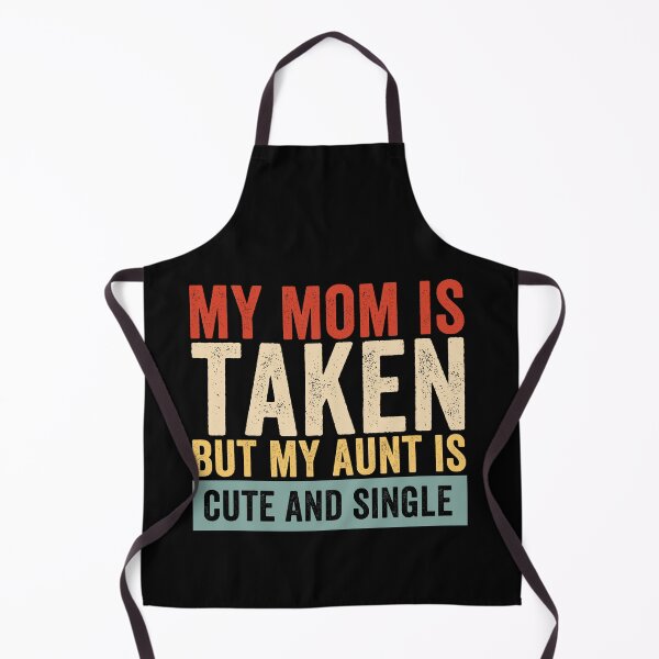 Item preview, My Mom Is Taken But My Aunt Is Cute and Single Funny Aunt Niece Nephew Family Design designed and sold by 76Valeria.