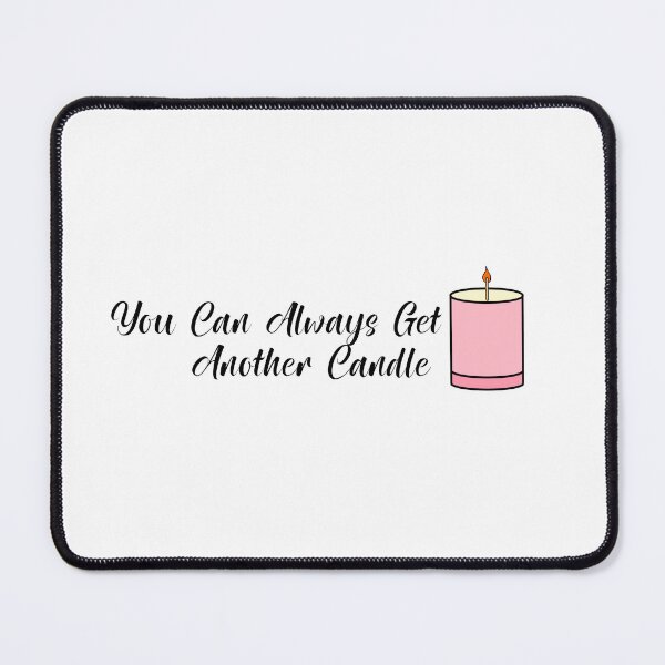 Item preview, You Can Always Get Another Candle- Positive Quote designed and sold by SlimyFish.
