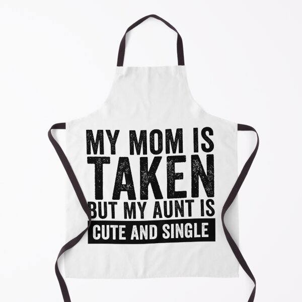Item preview, My Mom Is Taken But My Aunt Is Cute and Single Funny Aunt Niece Nephew Family Design designed and sold by 76Valeria.