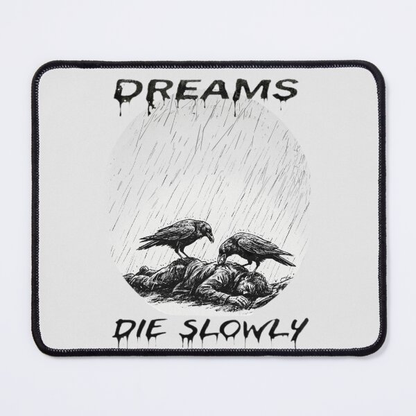 Item preview, Dreams Die Slowly - Dark Humor designed and sold by Stefanrajzer.
