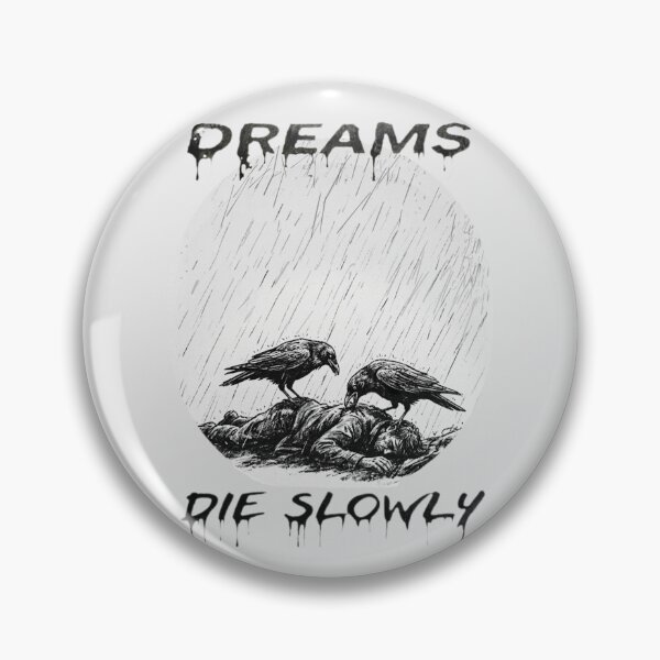 Item preview, Dreams Die Slowly - Dark Humor designed and sold by Stefanrajzer.