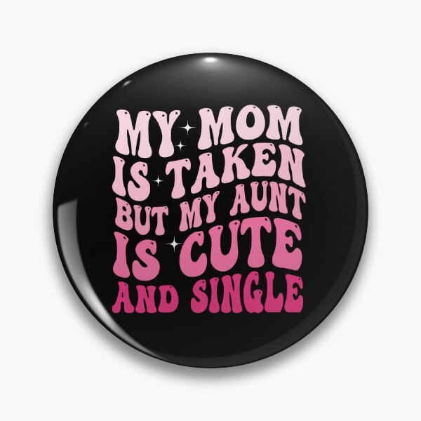 Item preview, My Mom Is Taken But My Aunt Is Cute and Single Funny Aunt Niece Nephew Family Design designed and sold by 76Valeria.