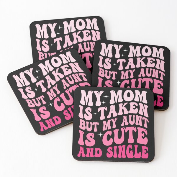 Item preview, My Mom Is Taken But My Aunt Is Cute and Single Funny Aunt Niece Nephew Family Design designed and sold by 76Valeria.