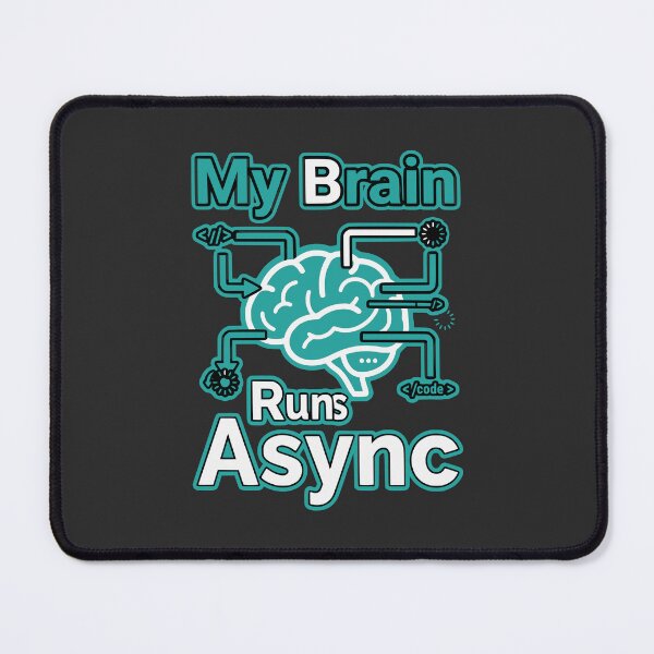 Item preview, My Brain Runs Async Funny Developer Gift Programming Humor Design designed and sold by Ixnor.