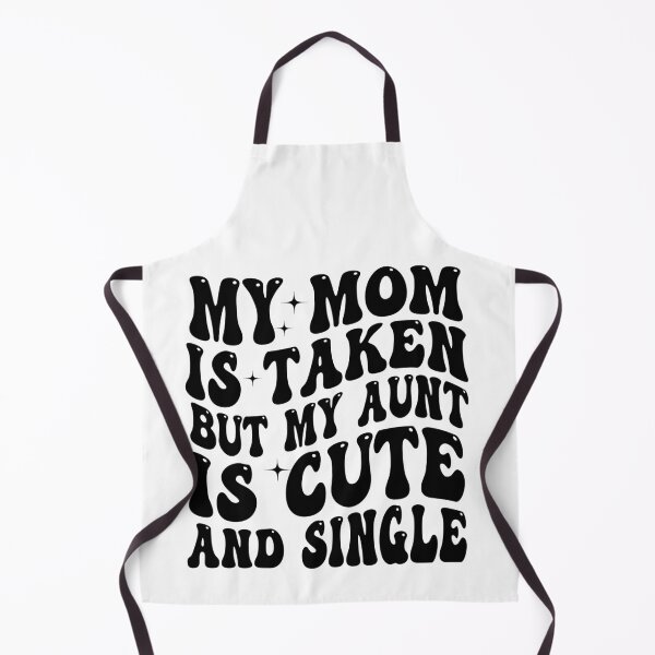 Item preview, My Mom Is Taken But My Aunt Is Cute and Single Funny Aunt Niece Nephew Family Design designed and sold by 76Valeria.