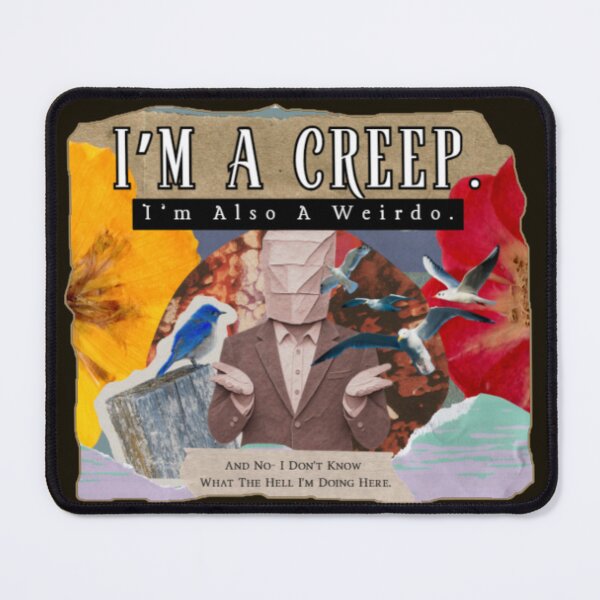 Item preview, I’m A Creep I’m Also A Weirdo Collage designed and sold by darametzgerart.