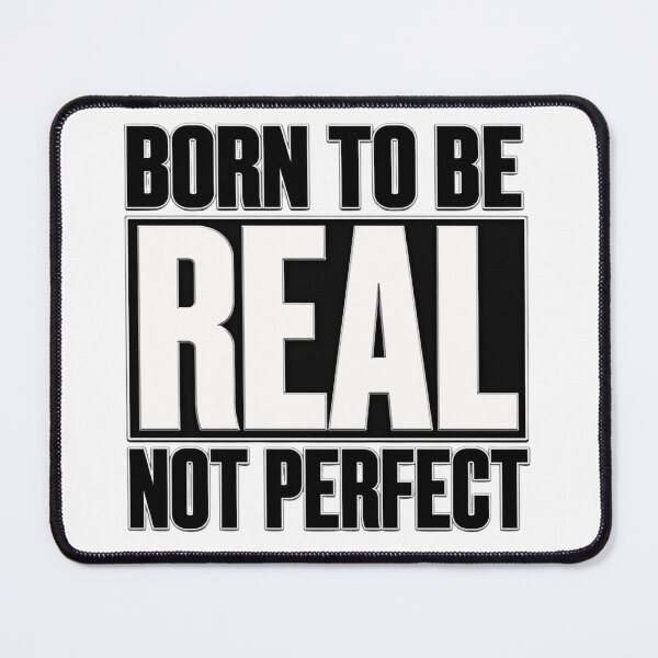 Item preview, Born To Be Real Not Perfect designed and sold by INKRebelGraphic.