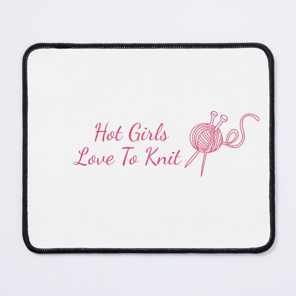 Item preview, Hot Girls Love To Knit- Cute Knitting Quote designed and sold by SlimyFish.