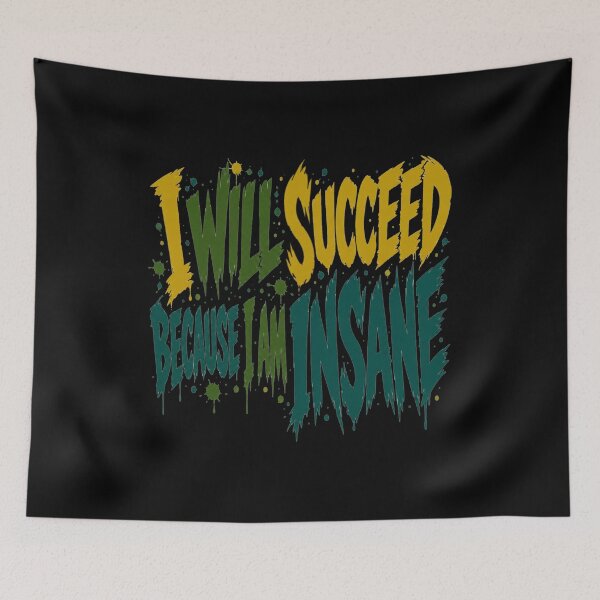 Item preview, I Will Succeed Because I Am Insane Grunge Drip Typography Frog Meme Humor Gift for Meme Lovers designed and sold by Nightarel.
