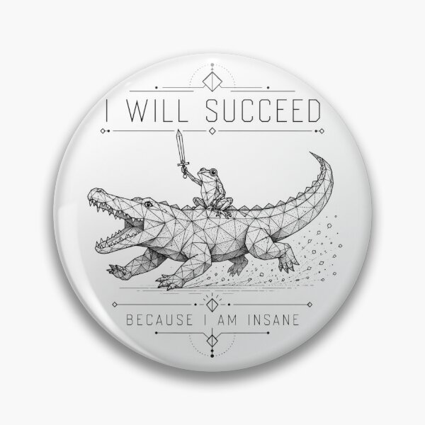 Item preview, I Will Succeed Because I Am Insane Low Poly Geometric Emblem Art Frog Meme Humor Gift for Meme Lovers designed and sold by Nightarel.
