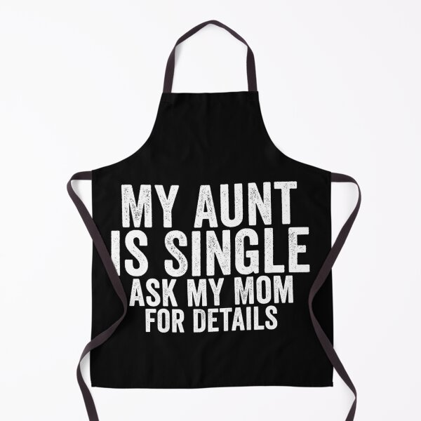 Item preview, My Aunt Is Single Ask My Mom For Details Funny Aunt Family Humor Design designed and sold by 76Valeria.