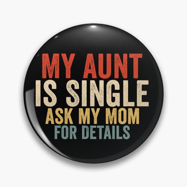 Item preview, My Aunt Is Single Ask My Mom For Details Funny Aunt Family Humor Design designed and sold by 76Valeria.