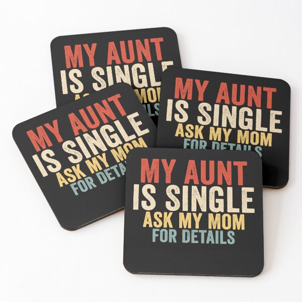 Item preview, My Aunt Is Single Ask My Mom For Details Funny Aunt Family Humor Design designed and sold by 76Valeria.