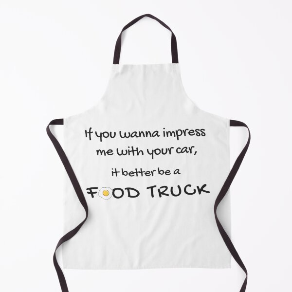 Item preview, If You Wanna Impress Me with Your Car It Better Be a Food Truck Funny Foodie Quote designed and sold by Softbear Atelier.