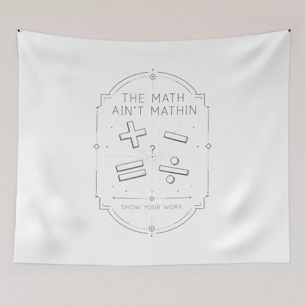 Item preview, The Math Aint Mathin Show Your Work Geometric Symbol Emblem Art Funny Teacher Humor Gift for Math Teachers designed and sold by Nightarel.